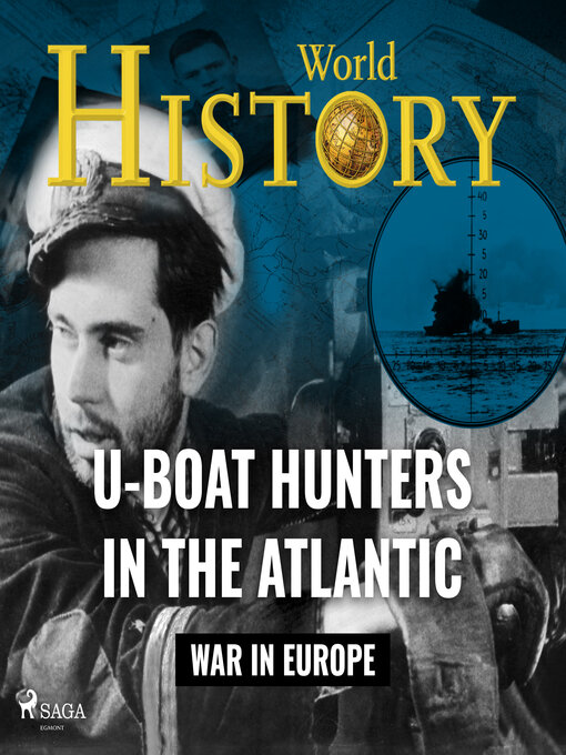 Title details for U–Boat Hunters in the Atlantic by World History - Wait list